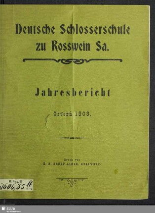 1902/03(1903): Jahresbericht für das Schuljahr ... der Deutschen Schlosserschule zu Rosswein i. S.