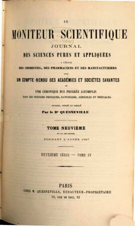 Le moniteur scientifique de Quesneville : journal des sciences pures et appliquées spécialement consacré aux chimistes et aux manufacturiers. 9. 1867 = Sér. 2, T. 4