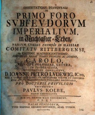 Diss. inaug. de primo foro subfeudorum imperialium ... parium curiae exemplo in Hassiae comitatu Rittbergensi