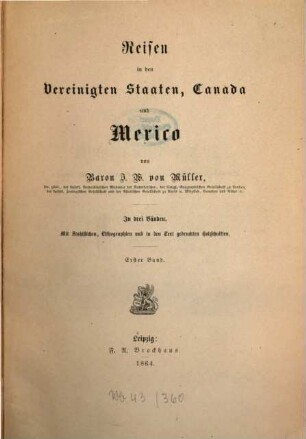 Reisen in den Vereinigten Staaten, Canada und Mexico : in drei Bänden ; mit Stahlstichen, Lithographien und in den Text gedr. Holzschnitten, 1