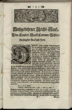 Hochgebohrner Reichs- Graf, Röm. Kayserl. Majest. Cammer- Richter/ ...