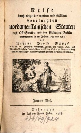 Reise durch einige der mittlern und südlichen vereinigten nordamerikanischen Staaten nach Ost-Florida und den Bahama-Inseln : unternommen in den Jahren 1783 und 1784 von Johann David Schöpf, 2