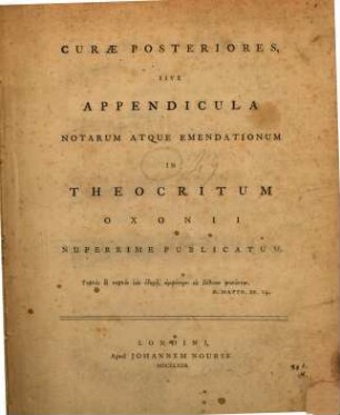 Curae posteriores, sive Appendicula notarum atque emendationum in Theocritum Oxonii nuperrime publicatum