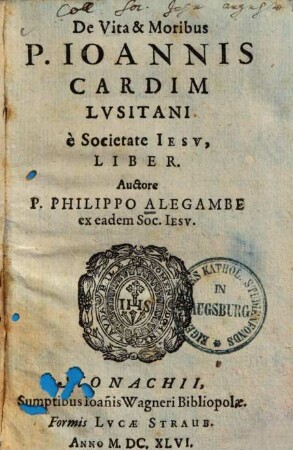 De Vita & Moribus P. Ioannis Cardim Lusitani è Societate Iesu, liber