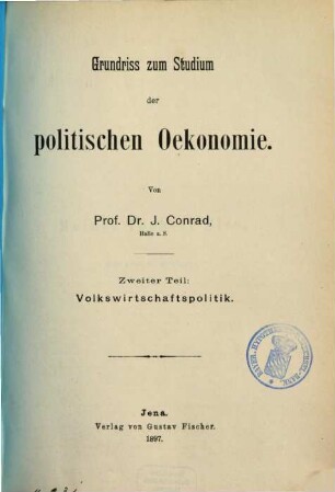 Grundriß zum Studium der politischen Oekonomie, 2. Volkswirtschaftspolitik