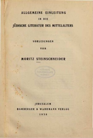 Allgemeine Einleitung in die jüdische Literatur des Mittelalters : Vorlesungen
