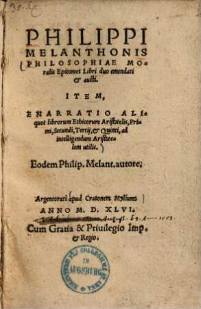 Philippi Melanthonis Philosophiae Moralis Epitomes Libri duo emendati & aucti