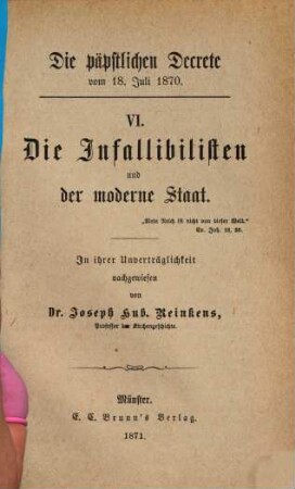 Die päpstlichen Decrete vom 18. Juli 1870, 6. Die Infallibilisten und der moderne Staat