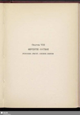 Chapter VIII - Seventh Course. Punches, Fruits, Cheese dishes