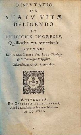 Disputatio De Statv Vitae Deligendo Et Religionis Ingressv : Quaestionibus XII comprehensa