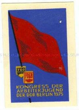FDGB (Freier Deutscher Gewerkschaftsbund) und FDJ (Freie Deutsche Jugend, Kongress der Arbeiterjugend der DDR in Berlin