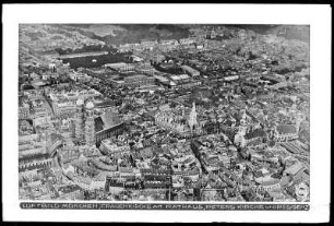 München, Frauenkirche mit Rathaus, Peterskirche und Residenz, Luftkirche