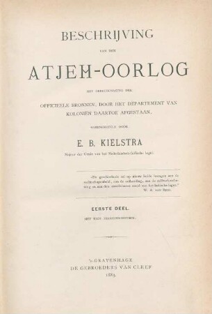 Deel 1: Beschrijving van den Atjeh-oorlog met gebruikmaking der officieele bronnen, door het Departement van Koloniën daartoe afgestaan