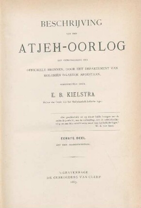 Deel 1: Beschrijving van den Atjeh-oorlog met gebruikmaking der officieele bronnen, door het Departement van Koloniën daartoe afgestaan
