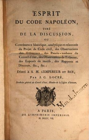 Esprit du Code Napoléon : tiré de la discussion, ou Conférence historique, analytique et raisonnée du Projet de Code civil, des Observations des Tribunaux ..., 3. (1807). - 580 S.