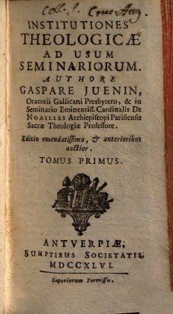 Institutiones theologicae ad usum seminariorum : [In septem tomos distributae], 1