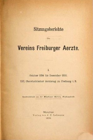 Sitzungsberichte des Vereins Freiburger Ärzte. 1. 1894/95, 1. Okt. - Dez.