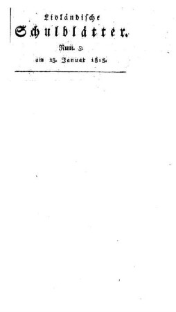 Nachricht über die im Jahre 1812 an die Schulen des Livländ. Gouvernements eingeflossenen Geschenke : [6. Abhandlung]