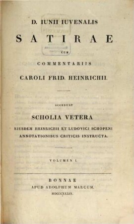 D. Iunii Iuvenalis Satirae : accedunt scholia vetera eiusdem Heinrichii et Ludovici Schopeni annotationibus criticis instructa. 1