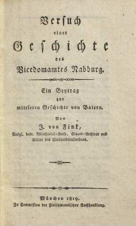 Versuch einer Geschichte des Vicedomamtes Nabburg : ein Beytrag zur mittleren Geschichte von Baiern