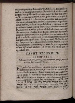 Caput Secundum. Argumentum. Judaeorum obiectiones, quibus Messiam nondum venisse, ex textu probare satagunt, expenduntur