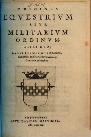 Origines equestrium sive militarium ordinum : libri duo