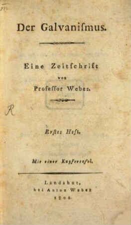Der Galvanismus : eine Zeitschrift. 1. 1802
