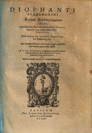 Rerum arithmeticarum libri sex : quorum primi duo adjecta habent scholia, Maximi (ut conjectura est) Planudis ; Item liber de numeris Polygonis seu Multiangulis ...