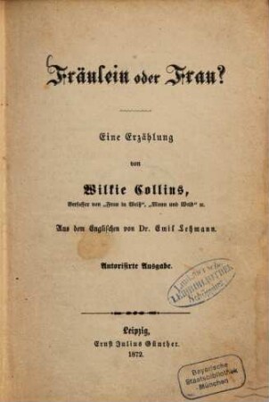 Fräulein oder Frau? : Eine Erzählung von Wilkie Collins. Aus dem Englischen von Emil Lehmann