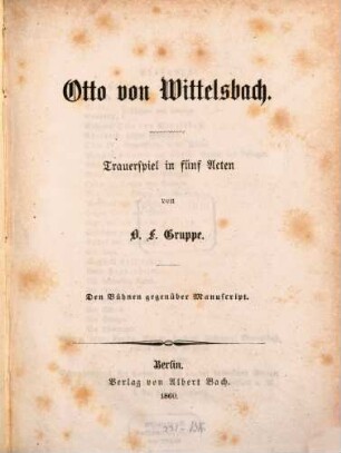Otto von Wittelsbach : Trauerspiel in fünf Acten
