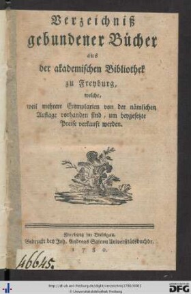 Verzeichniß gebundener Bücher aus der akademischen Bibliothek zu Freyburg, welche, weil mehrere Exemplarien von der nämlichen Auflage vorhanden sind, um beygesetzte Preise verkauft werden