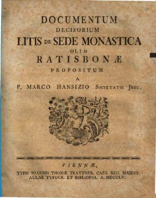 Documentum Decisorium Litis De Sede Monastica Olim Ratisbonæ