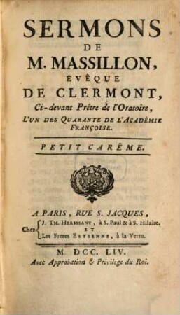 Sermons De M. Massillon, Évêque De Clermont, Ci-devant Prêtre de l'Oratoire, L'Un Des Quarante De L'Académie Françoise, [6]. Petit Carême