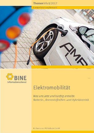 Elektromobilität. Was uns jetzt und künftig antreibt: Batterie-, Brennstoffzellen- und Hybridantrieb.