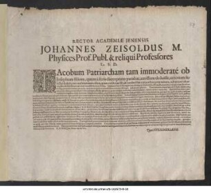 Rector Academiae Ienensis Johannes Zeisoldus M. Physices Prof. Publ. & reliqui Professores L.S.D. : Jacobum Patriarcham tam immoderate ob Josephum filium ... P.P. XIIX. Iun. Anno MDCXLV.