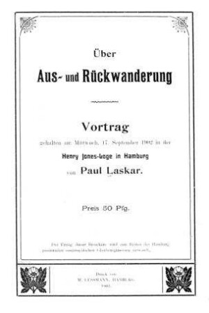 Über Aus- und Rückwanderung : Vortrag, geh. am Mittwoch, 17. Sept. 1902 in d. Henry Jones-Loge in Hamburg / von Paul Laskar