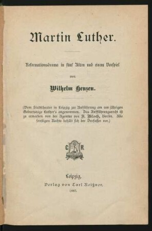 Martin Luther : Reformationsdrama in fünf Akten und einem Vorspiel
