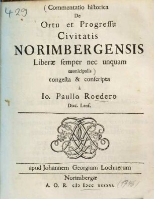 Commentatio historica de ortu et progressu civitatis Norimbergensis liberae semper nec unquam municipalis