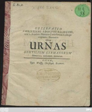 Observatio Christiani Adolphi Balduini, S. R. I. Academ: Naturae-Curiosorum Collegae cognom: Hermetis circa Urnas Gentilium Germanorum Anno M.DCLXXIV. inventas
