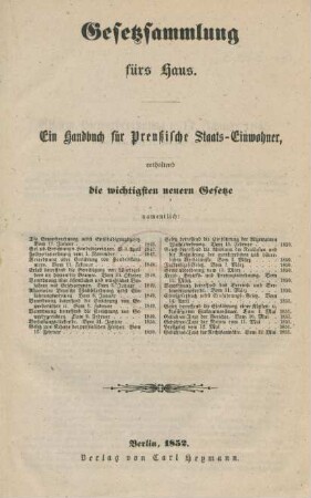 Gesetzsammlung fürs Haus : ein Handbuch für preußische Staats-Einwohner, enthaltend die wichtigsten neuern Gesetze ...