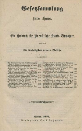 Gesetzsammlung fürs Haus : ein Handbuch für preußische Staats-Einwohner, enthaltend die wichtigsten neuern Gesetze ...