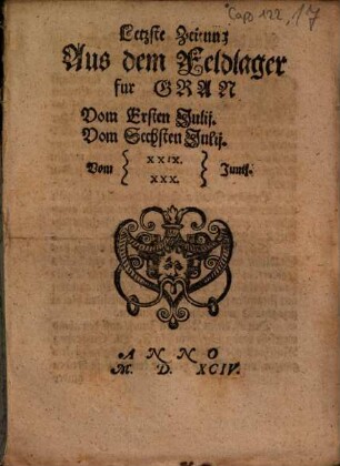Letzste Zeitung Aus dem Feldlager fur Gran : Vom Ersten Julij. Vom Sechsten Julij. Vom XXIX. XXX. Junij