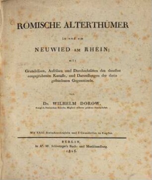 Die Denkmale germanischer und römischer Zeit in den Rheinisch-Westfälischen Provinzen. 2, Römische Alterthümer in und um Neuwied am Rhein