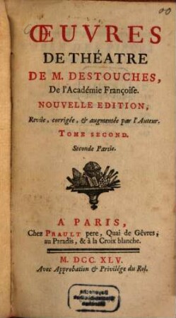 Oeuvres de théâtre, 4 = T. 2, P. 2, Le philosophe marié. L'envieux. Les philosophes amoureux. - 1745. - 5 Bl., S. 247 - 581