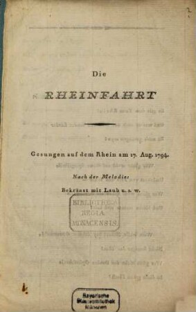 Die Rheinfahrt : Gesungen auf dem Rhein am 17. Aug. 1794. Nach der Melodie: Bekränzt mit Laub u.s.w.