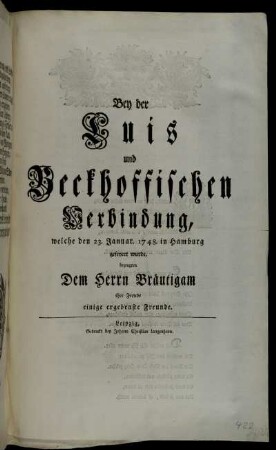 Bey der Luis und Beckhoffischen Verbindung, welche den 23. Januar. 1748. in Hamburg gefeyert wurde, bezeugten Dem Herrn Bräutigam ihre Freude einige ergebenste Freunde.