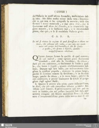 Cap. X. In cui si recerca la cagione di quel fortissimo e chiaro romore, che udimmo pii volte, e per pii ore continove nel tempo dell' Incendio, e che fu simile a quello, che sanno i liquidi, quando tempesosamente ribollono