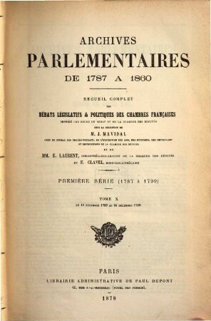 Archives parlementaires. 1. Série, 1787 à 1799 : de 1787 à 1860 ; recueil complet des débats législatifs et politiques des Chambres Françaises. 10. 1789. 12 nov. au 24 déc.. - 1878