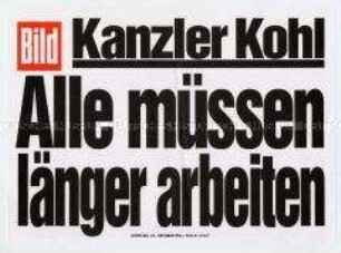 Maueranschlag der Bild-Zeitung: "Kanzler Kohl / Alle müssen länger arbeiten"
