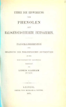 Ueber die Einwirkung von Phenolen auf halogensubstituirte Fettsaeuren : Leipz. Inaug. Dissert.